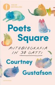 Poets Square. Autobiografia in 30 gatti