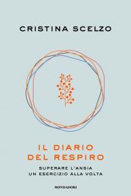 Il diario del respiro. Superare l'ansia un esercizio alla volta