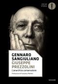 Giuseppe Prezzolini. L'anarchico conservatore