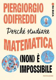 Perché studiare matematica (non) è impossibile. Ora buca