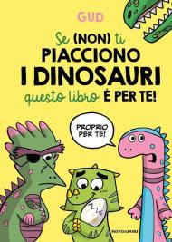 Se (non) ti piacciono i dinosauri questo libro è per te!