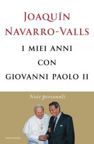 I miei anni con Giovanni Paolo II. Note personali