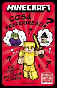 Minecraft. Cosa preferiresti? 100 possibilità per spicconarsi dal ridere