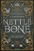 Nettle and Bone. Come uccidere un principe