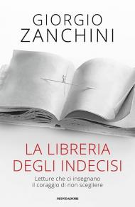 La libreria degli indecisi. Letture che ci insegnano il coraggio di non scegliere