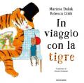 In viaggio con la tigre. Ediz. a colori