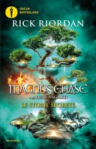 Le storie segrete. Magnus Chase e gli dei di Asgard. Nuova ediz.