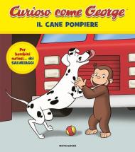 Il cane pompiere. Curioso come George. Ediz. a colori