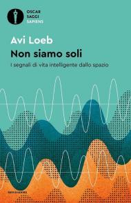 Non siamo soli. I segnali di vita intelligente dallo spazio