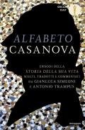 Alfabeto Casanova. Episodi della «Storia della mia vita» scelti, tradotti e commentati