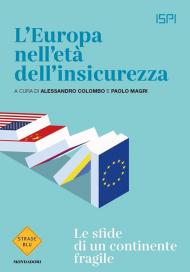 L'Europa nell'età dell'insicurezza. Le sfide di un continente fragile