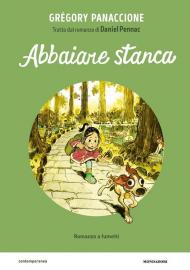 Abbaiare stanca. Il romanzo a fumetti da Daniel Pennac