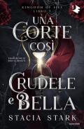 Una corte così crudele e bella. Kingdom of lies. Vol. 1