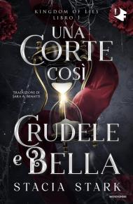 Una corte così crudele e bella. Kingdom of lies. Vol. 1
