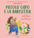 Piccolo Gufo e la babysitter. Ediz. a colori