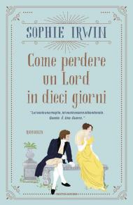 Come perdere un Lord in dieci giorni