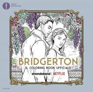 Bridgerton. Il coloring book ufficiale