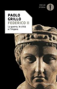 Federico II. La guerra, le città e l'impero