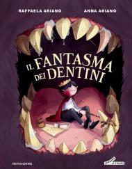 Il fantasma dei dentini. Ediz. a colori