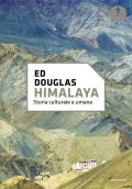 Himalaya. Storia cultura e umana