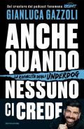 Anche quando nessuno ci crede. La rivincita degli underdog