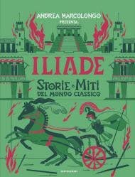 Iliade. Storie e miti del mondo classico