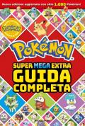 Pokémon. Super mega extra guida completa