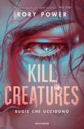 Kill creatures. Bugie che uccidono
