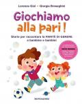 Giochiamo alla pari! Storie per raccontare la parità di genere a bambine e bambini