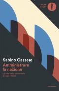 Amministrare la nazione. La crisi della burocrazia e i suoi rimedi