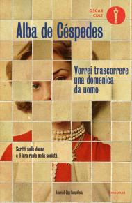 Vorrei trascorrere una domenica da uomo. Scritti sulle donne e il loro ruolo nella società