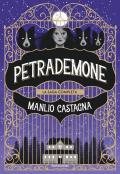 Petrademone. La saga completa: Il libro delle porte-La terra del non ritorno-Il destino dei due mondi