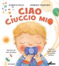 Ciao ciuccio mio. Ediz. a colori