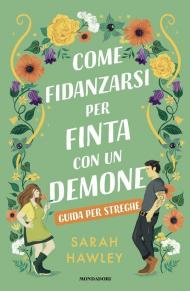 Come fidanzarsi per finta con un demone. Guida per streghe