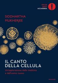 Il canto della cellula. Un'esplorazione della medicina e dell'uomo nuovo