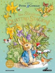 Una storia per quattro stagioni. Il mondo di Peter Coniglio. Ediz. a colori