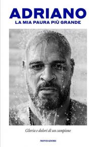 La mia paura più grande. Gloria e dolori di un campione