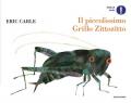 Il piccolissimo Grillo Zittozitto. Ediz. a colori