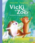 Viki e Zoe. L'amicizia è un gioco divertente. PassoPasso. Stampatello minuscolo. Ediz. a colori