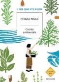 Cucina ambientale. Il cibo come atto di cura