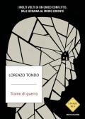 Trame di guerra. I molti volti di un unico conflitto, dall'Ucraina al Medio Oriente