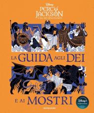 Percy Jackson e gli dei dell'Olimpo. La guida agli dei e ai mostri