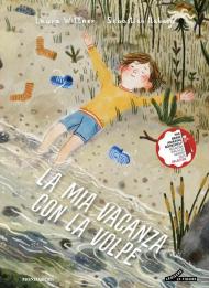 La mia vacanza con la volpe. Ediz. illustrata