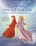 Il cammino verso la felicità. La Divina Commedia raccontata a mio figlio