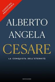 Cesare. La conquista dell'eternità