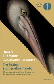 Tre lezioni sul cambiamento. Clima, pandemie, cigni neri: imparare dal passato per adattarsi al futuro