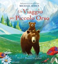 Un viaggio per Piccolo Orso. Ediz. a colori