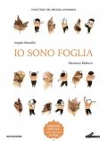 Io sono foglia. Ediz. a colori