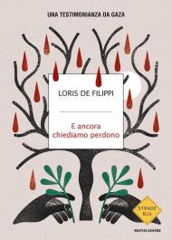 E ancora chiediamo perdono. Una testimonianza da Gaza