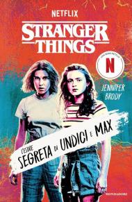 Stranger Things. L'estate segreta di Undici e Max